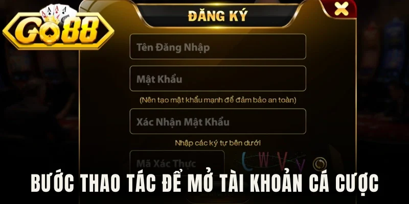 Bước thao tác để mở tài khoản cá cược