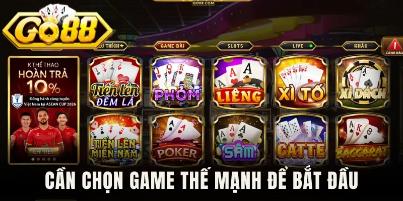 Cần chọn game thế mạnh để bắt đầu