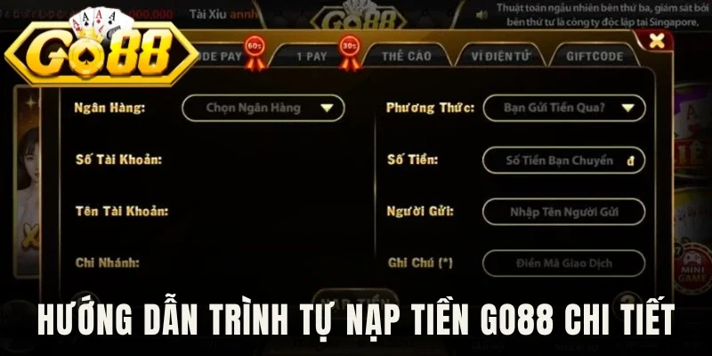 Hướng dẫn trình tự nạp tiền Go88 chi tiết