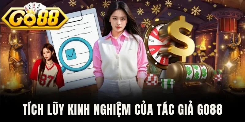 Tích lũy kinh nghiệm của tác giả Go88