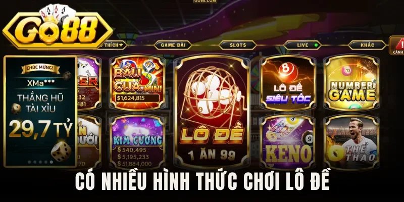 Có nhiều hình thức chơi lô đề